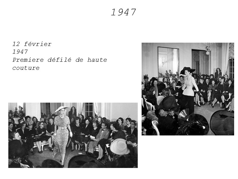 12 février 1947 Premiere défilé de haute couture 1947